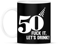 printfashion 50 éves lettem! Igyunk! - Bögre - Fekete (2449040)