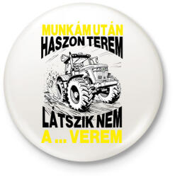 printfashion Munkám után haszon terem, látszik nem a . . . verem. - Kitűző, hűtőmágnes - Fehér (16718316)