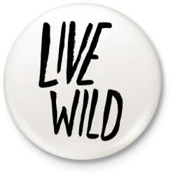 printfashion Live Wild - Kitűző, hűtőmágnes - Fehér (3075615)