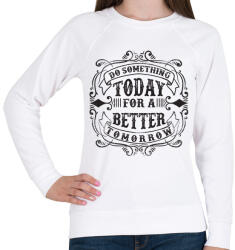 printfashion Tégy ma egy jobb holnapért! - Női pulóver - Fehér (290578)