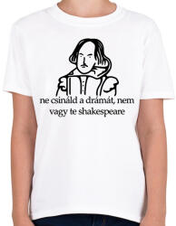printfashion ne csináld a drámát, nem vagy te shakespeare - Gyerek póló - Fehér (16461270)