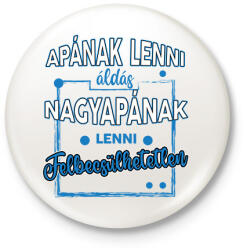 printfashion Nagyapának lenni felbecsülhetetlen - Kitűző, hűtőmágnes - Fehér (6609583)