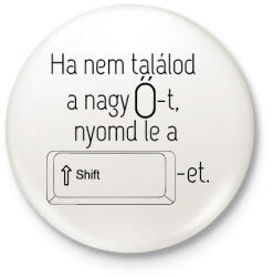 printfashion Nagy Ő - Kitűző, hűtőmágnes - Fehér (3077638)