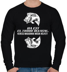 printfashion Ha ezt el tudod olvasni, keress magadnak másik helyet! - Férfi pulóver - Fekete (4757592)
