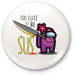printfashion Among us - too CUTE to be SUS 2 - Kitűző, hűtőmágnes - Fehér (4155063)