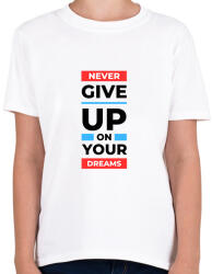 printfashion Never give up - Gyerek póló - Fehér (14663381)