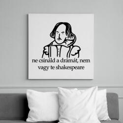 printfashion ne csináld a drámát, nem vagy te shakespeare - Vászonkép - Fehér (16463442)