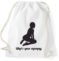 printfashion Who's your mommy? - Sportzsák, Tornazsák - Fehér (2556687)