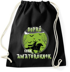 printfashion Seprű csak amatőröknek - Sportzsák, Tornazsák - Fekete (1870482)