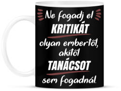 printfashion Ne fogadj el kritikát 2 - Bögre - Fekete (5382977)