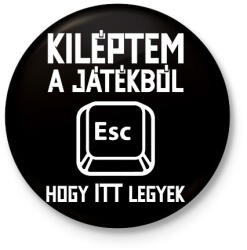 printfashion Kiléptem a játékból, hogy itt legyek - Kitűző, hűtőmágnes - Fekete (5785319)