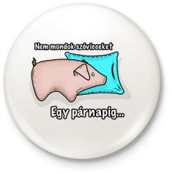 printfashion Nem mondok szóvicceket egy párnaPig - Kitűző, hűtőmágnes - Fehér (15850550)