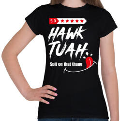 printfashion Hawk Tuah… Spit On That Thang - Női póló - Fekete (16229942)