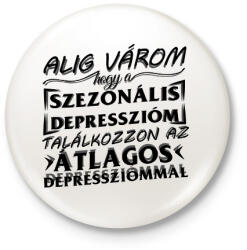 printfashion Alig várom, hogy a szezonális depresszióm találkozzon az átlagos depressziómmal - Kitűző, hűtőmágnes - Fehér (16539270)