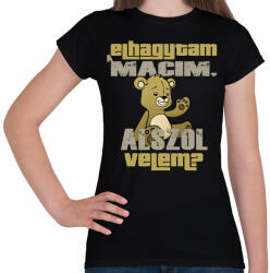 printfashion Elhagytam a macim, alszol velem? - Női póló - Fekete (16515476)