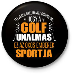 printfashion Unalmas a golf - Kitűző, hűtőmágnes - Fekete (15846253)