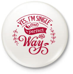 printfashion Szingli vagyok és ez így tökéletes - Kitűző, hűtőmágnes - Fehér (6081468)