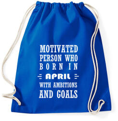 printfashion Áprilisi születésű motivált személy ambíciókkal és célokkal - Sportzsák, Tornazsák - Bright royal (1396693)