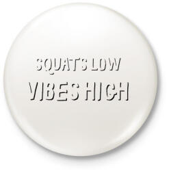 printfashion Squats low, vibes high. - Kitűző, hűtőmágnes - Fehér (3088252)