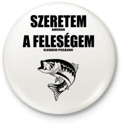 printfashion Szeretem amikor a feleségem elenged pecázni! - Kitűző, hűtőmágnes - Fehér (3077498)