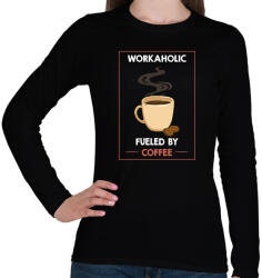 printfashion Workaholic fueled by coffee - Női hosszú ujjú póló - Fekete (7446701)