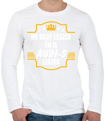printfashion Ha nagy leszek én is audi-s leszek - Férfi hosszú ujjú póló - Fehér (14638680)
