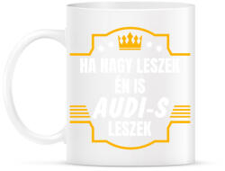 printfashion Ha nagy leszek én is audi-s leszek - Bögre - Fehér (14640116)