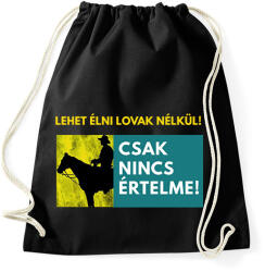 printfashion LEHET ÉLNI LOVAK NÉLKÜL IS - Sportzsák, Tornazsák - Fekete (1547425)