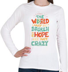 printfashion Hope is not crazy - Női hosszú ujjú póló - Fehér (2490190)