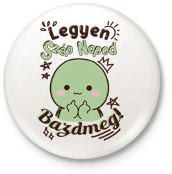 printfashion Legyen szép napod bazdmeg! - Kitűző, hűtőmágnes - Fehér (16824057)