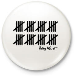 printfashion Boldog 40 Srtigula - Kitűző, hűtőmágnes - Fehér (3081165)