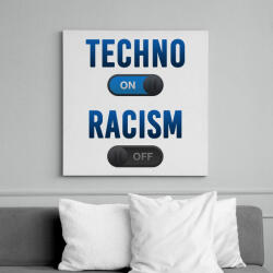 printfashion Techno On, Racism Off - Vászonkép - Fehér (6631981)