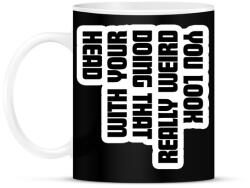 printfashion You look really weird - Bögre - Fekete (16668549)