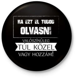 printfashion Ha ezt el tudod olvasni - fehér - Kitűző, hűtőmágnes - Fekete (7032469)