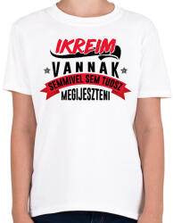 printfashion Ikreim vannak - Gyerek póló - Fehér (10922516)