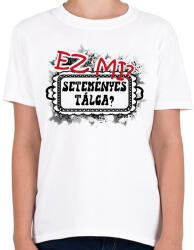 printfashion Ez mi? Seteményes tálca? - Gyerek póló - Fehér (16723468)