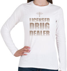 printfashion Licensed drug dealer - Pharmacist - Női hosszú ujjú póló - Fehér (7300951)