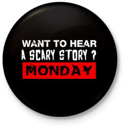 printfashion Ijesztő történet - Hétfő - Kitűző, hűtőmágnes - Fekete (3097203)