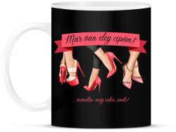 printfashion Már van elég cipőm! - . . . mondta: soha, senki! - Bögre - Fekete (12065340)