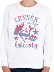 printfashion Lennék inkább hableány - Gyerek pulóver - Fehér (7436825)