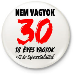printfashion Nem vagyok 30! - Kitűző, hűtőmágnes - Fehér (3077889)