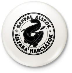 printfashion Nappal Alszok, Ejszaka Horgaszok - Kitűző, hűtőmágnes - Fehér (5388888)