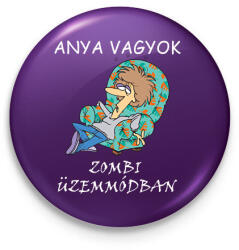 printfashion Anya vagyok zombi üzemmódban - Kitűző, hűtőmágnes - Lila (14165354)