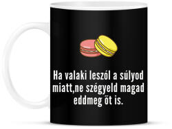 printfashion ha leszólnak a súlyod miatt - Bögre - Fekete (1526308)