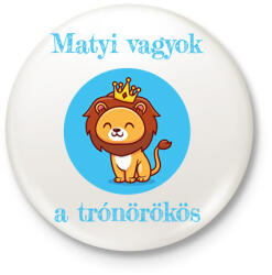 printfashion Én vagyok a trónörökös - Névvel - Kitűző, hűtőmágnes - Fehér (6243184)