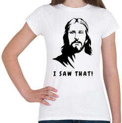 printfashion I saw that - Jesus / Láttam! - Jézus - Női póló - Fehér (12035476)