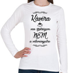 printfashion Kávéra van szükségem fekete - Női hosszú ujjú póló - Fehér (5243385)