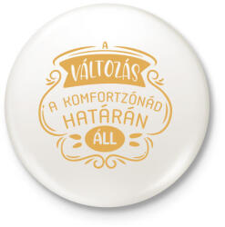 printfashion Komfortzónád határán - Kitűző, hűtőmágnes - Fehér (7287078)