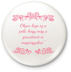 printfashion Olyan laza ez a póló - Kitűző, hűtőmágnes - Fehér (15745262)