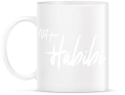 printfashion Not Your Habibi - Bögre - Fehér (13005867)